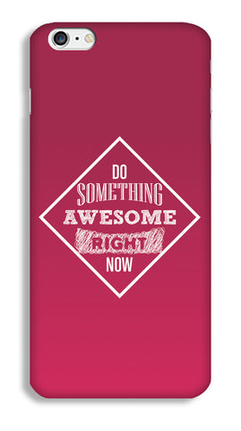 Do Something Awesome Case for iPhone 6s - Joovvi