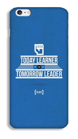 Today Learner Tomorrow Leader Case for iPhone 6s - Joovvi