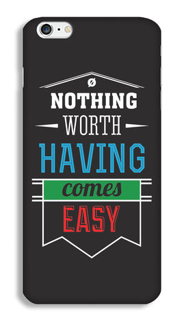 Nothing Comes Easy Case for iPhone 6s - Joovvi