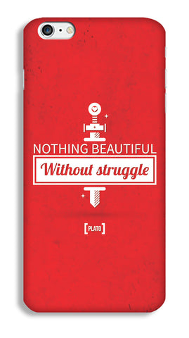 Nothing Beautiful Without Struggle Case for iPhone 6s - Joovvi